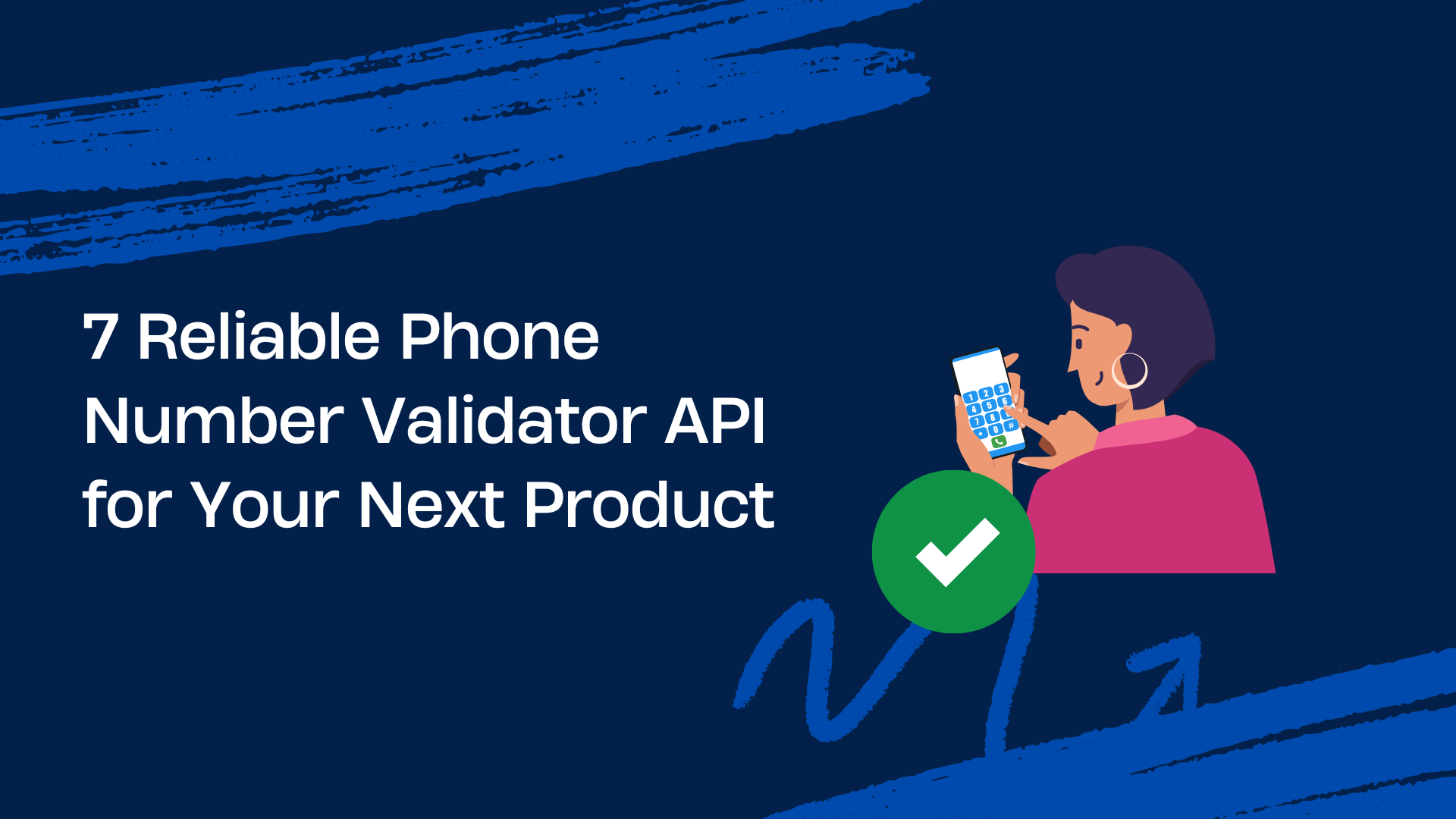 7 Reliable Phone Number Validator API for Your Next Product