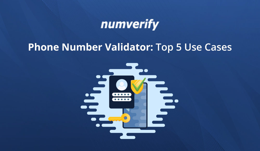 Phone Number Validator: Top 5 Use Cases