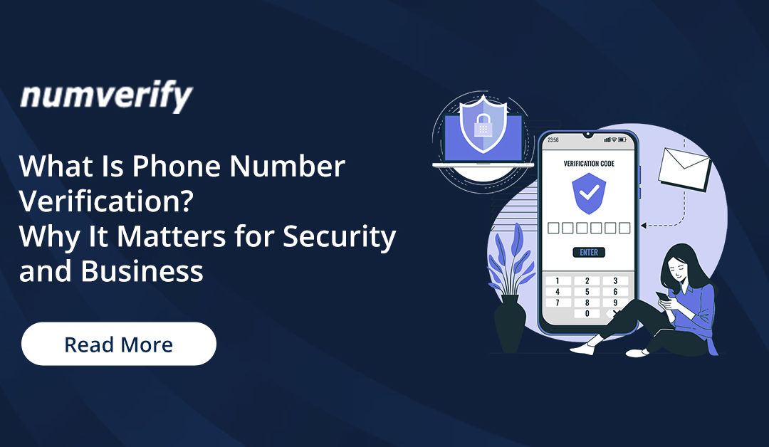 What Is Phone Number Verification? Why It Matters for Security and Business
