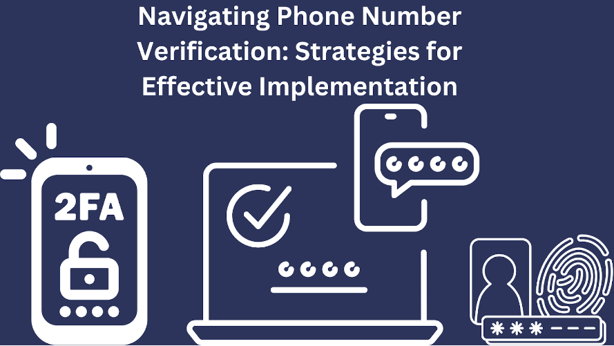 Navigating Phone Number Verification: Strategies for Effective Implementation