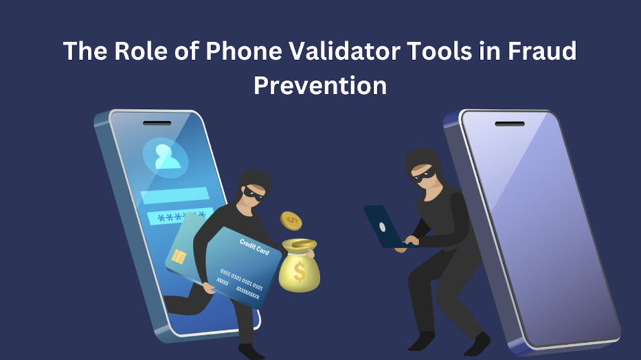 The Role of Phone Validator Tools in Fraud Prevention