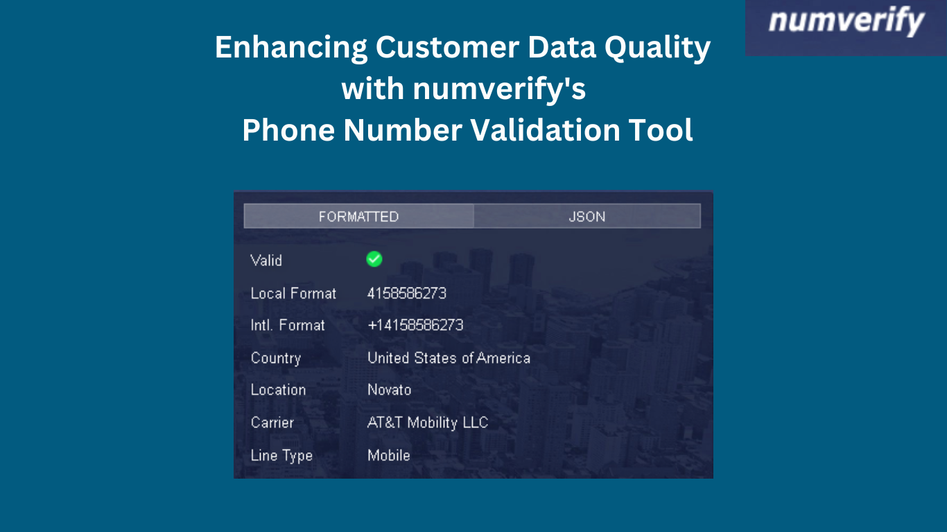 Enhancing Customer Data Quality with numverify's Phone Number Validation Tool